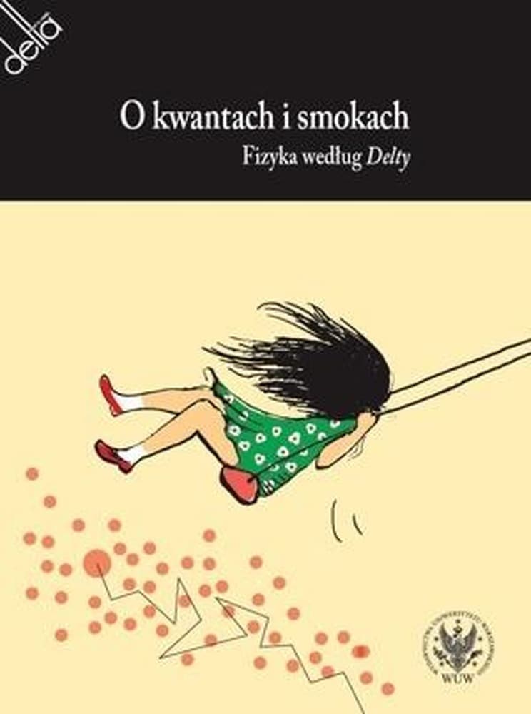 O kwantach i smokach. Fizyka według Delty - Agata Meissner, Krzysztof Meissner, Krzysztof Tur