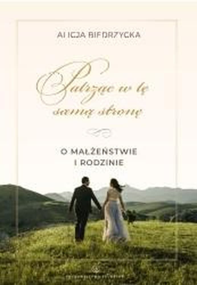 O małżeństwie i rodzinie - Alicja Biedrzycka