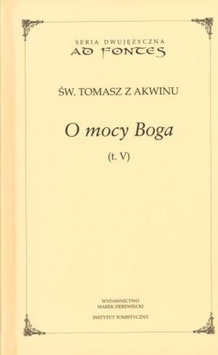 O mocy Boga tom 5 - Rozważania Tomasza z Akwinu