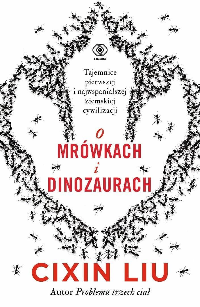O mrówkach i dinozaurach - Liu Cixin książka 240 stron