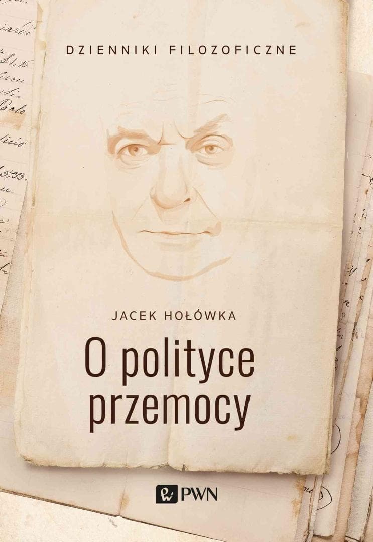 O polityce przemocy Jacek Hołówka 314 stron