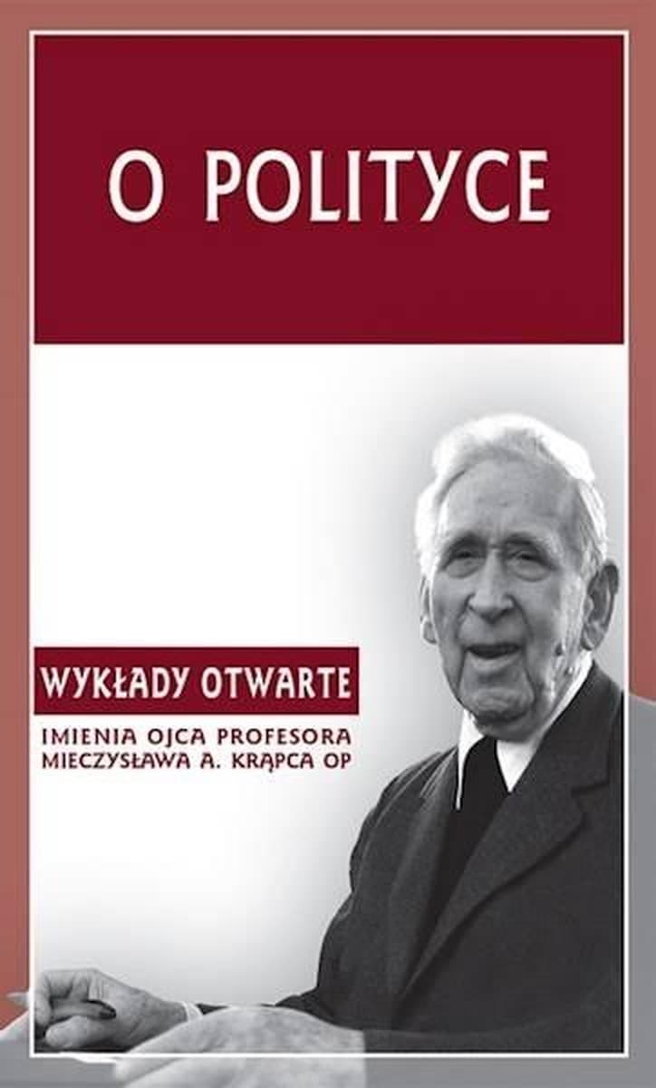 O polityce - redakcja A. Maryniarczyk, T. Duma, K. Stępień