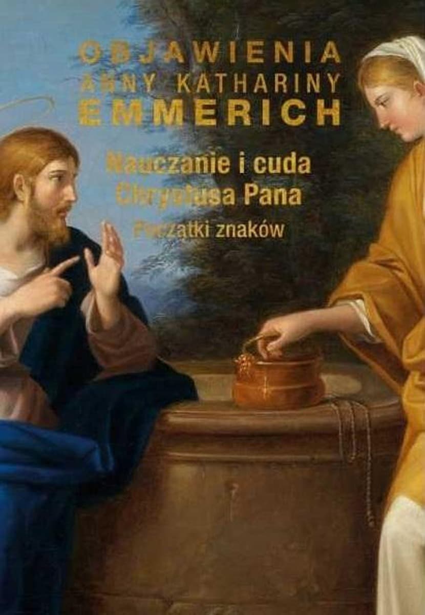 Objawienia Anny Kathariny Emmerich - wizje i proroctwa