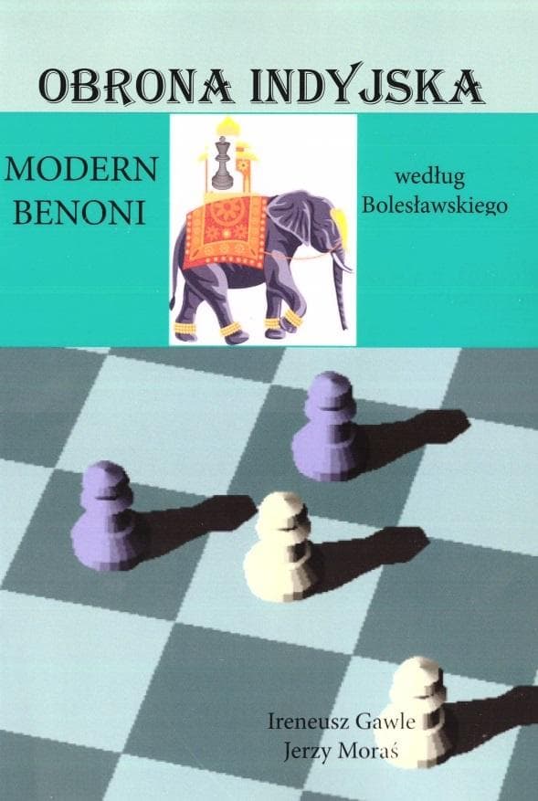 Obrona indyjska Modern Benoni - Ireneusz Gawle, Jerzy Moraś
