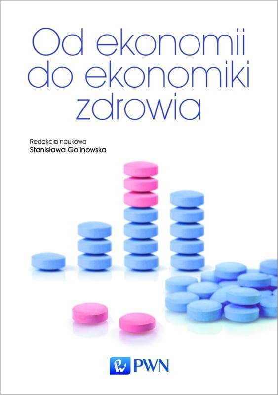 Od ekonomii do ekonomiki zdrowia Stanisława Golinowska