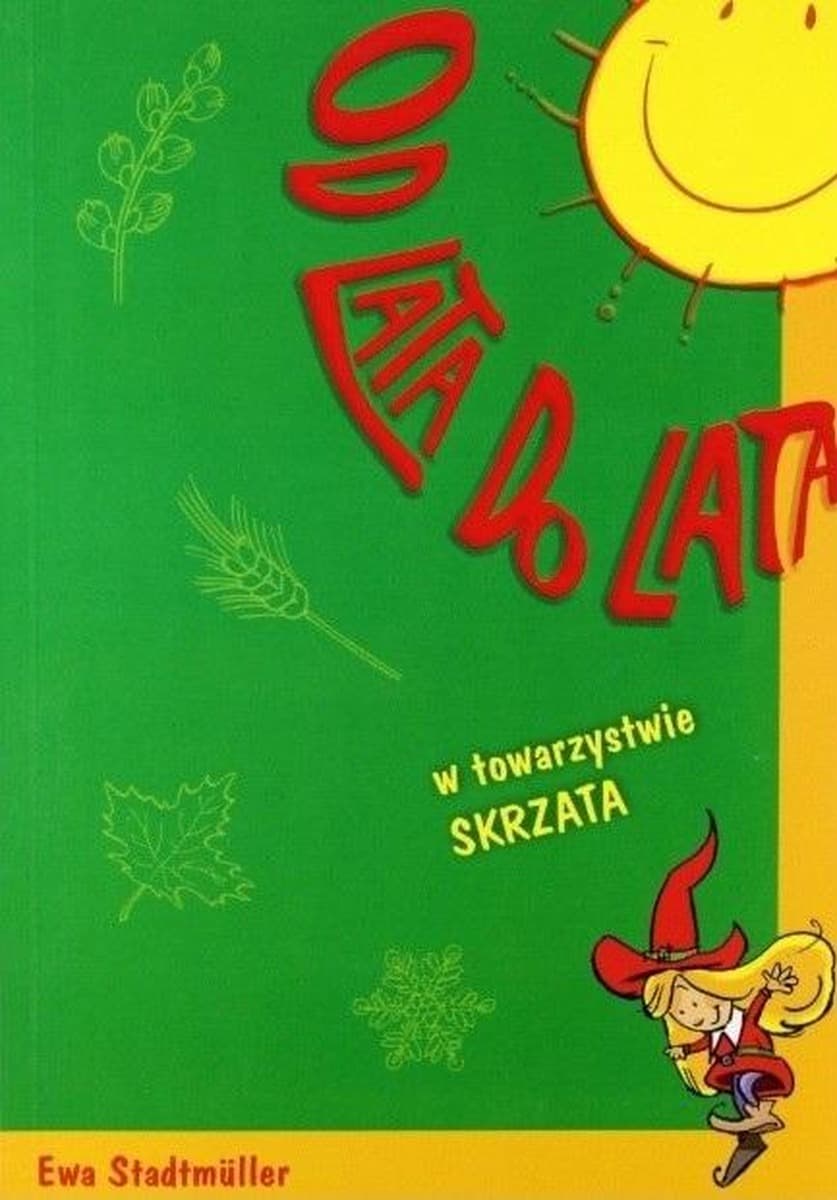 Od lata do lata w towarzystwie Skrzata Skrzat - Ewa Stadtmüller