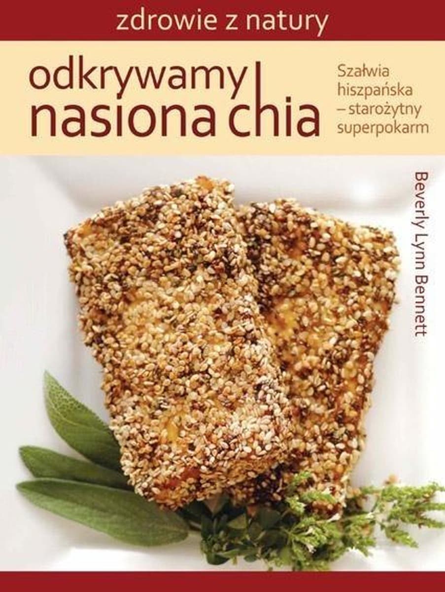 Odkrywamy nasiona chia - Poradnik zdrowego odżywiania