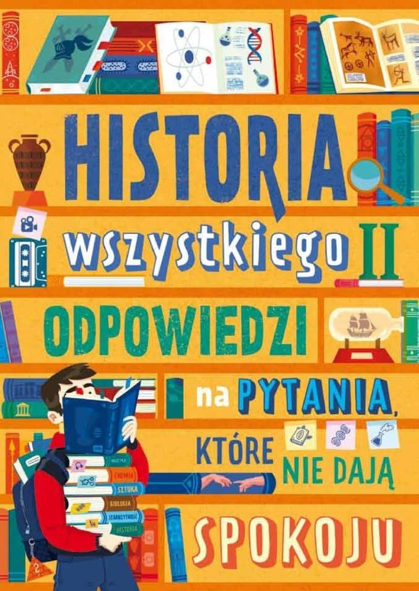Odpowiedzi na pytania, które nie dają spokoju - Historia wszystkiego