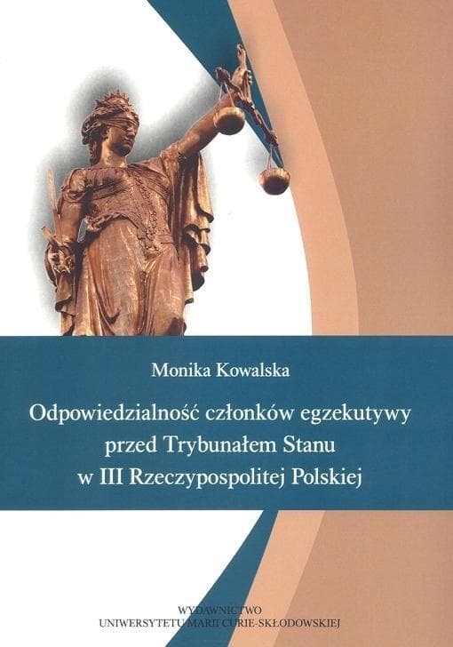 Odpowiedzialność członków egzekutywy w Polsce - Monika Kowalska