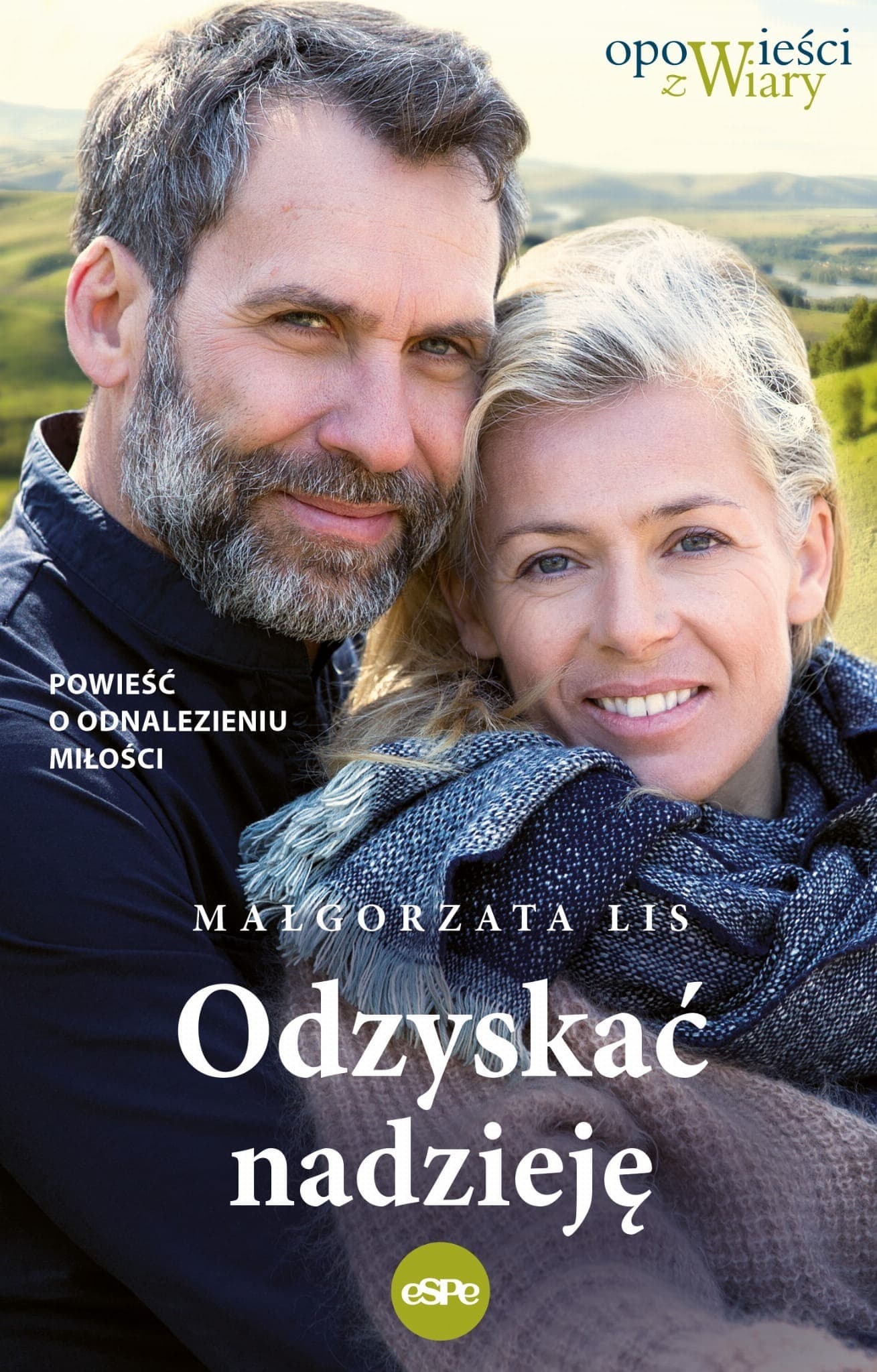 Odzyskać nadzieję. Powieść o odnalezieniu miłości Małgorzata Lis