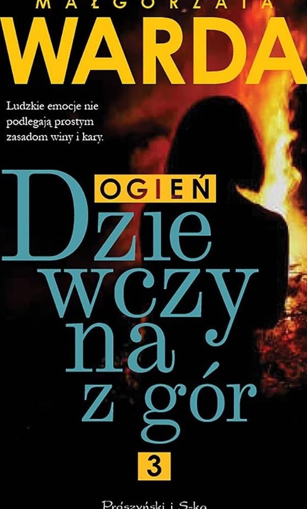 Ogień. Dziewczyna z gór. Tom 3 - Powieść obyczajowa Małgorzata Warda