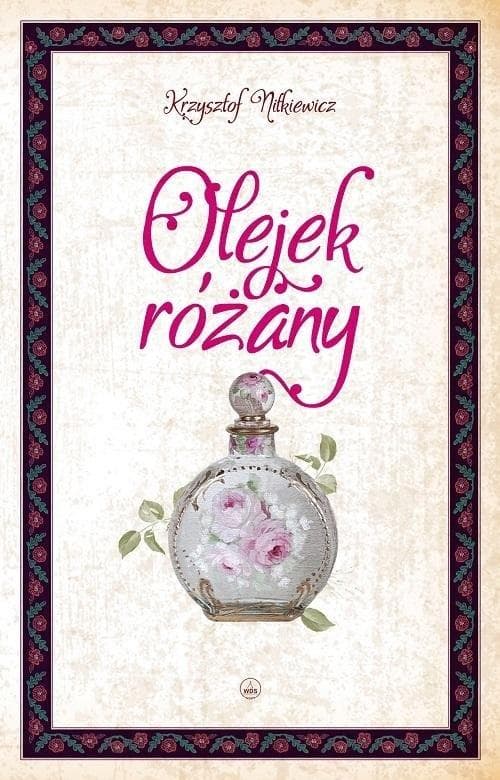 Olejek różany Krzysztof Nitkiewicz - Zbiór opowiadań religijnych 158 stron