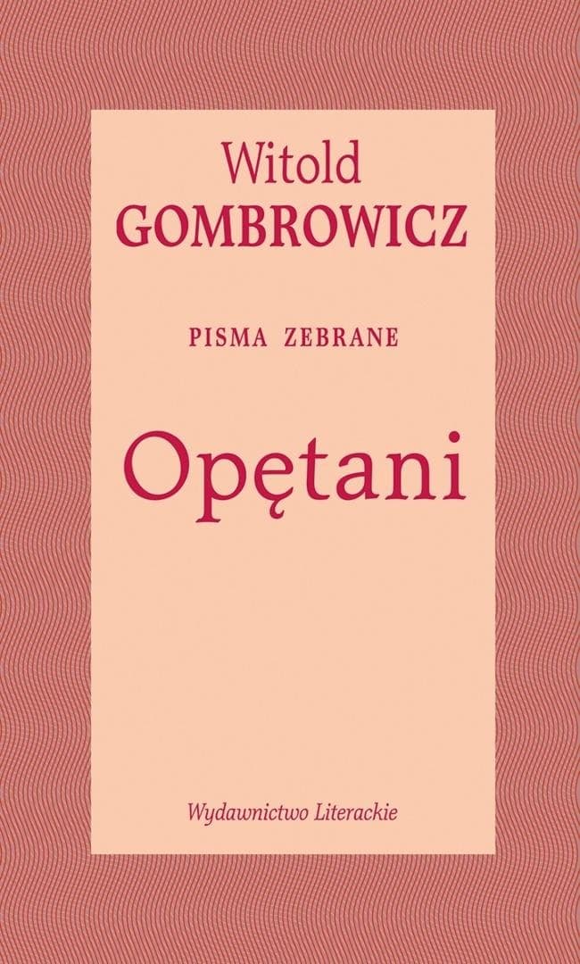 Opętani. Pisma zebrane, wydanie krytyczne Witolda Gombrowicza