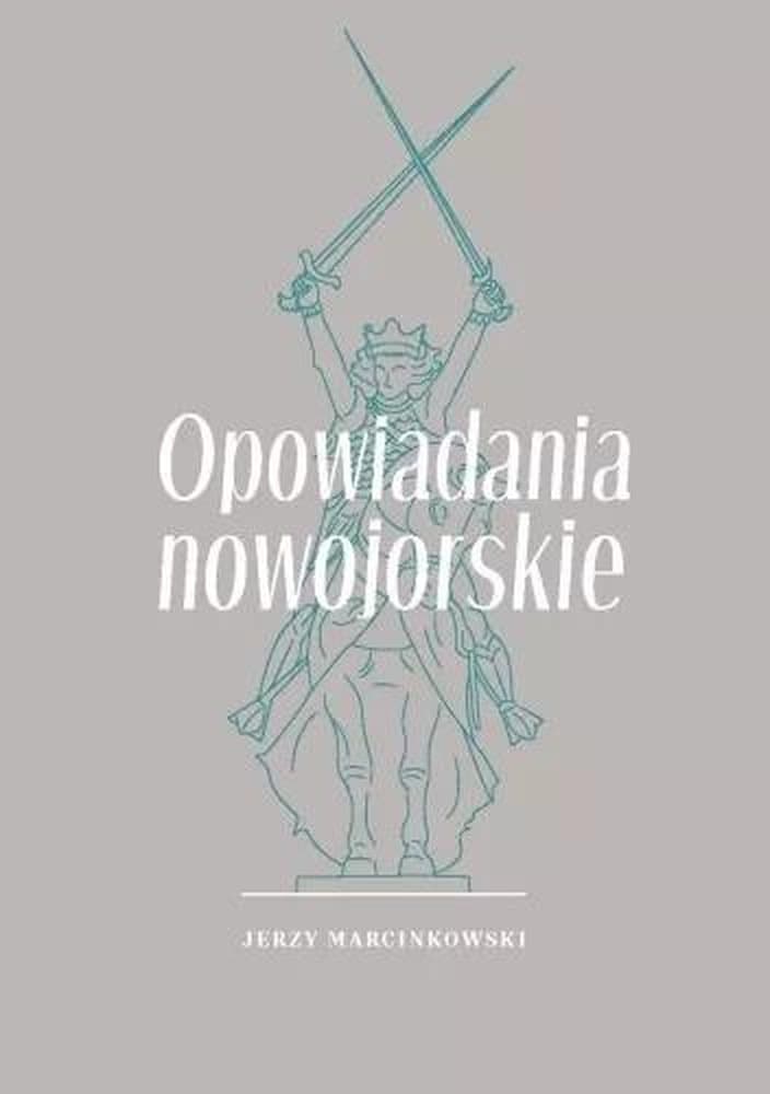 Opowiadania nowojorskie Jerzy Marcinkowski Księgarnia Akademicka 2025