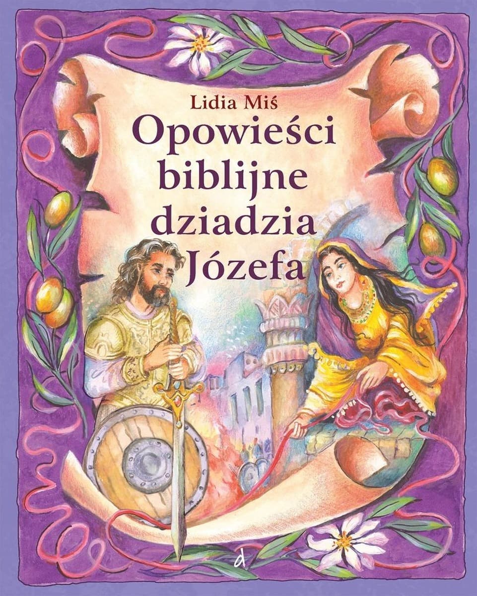Opowieści biblijne dziadzia Józefa Tom 5 Lidia Miś