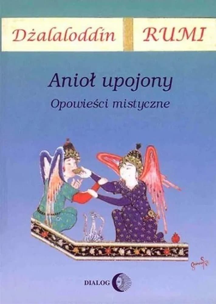 Opowieści mistyczne Anioł upojony - Rumi Dżalaloddin