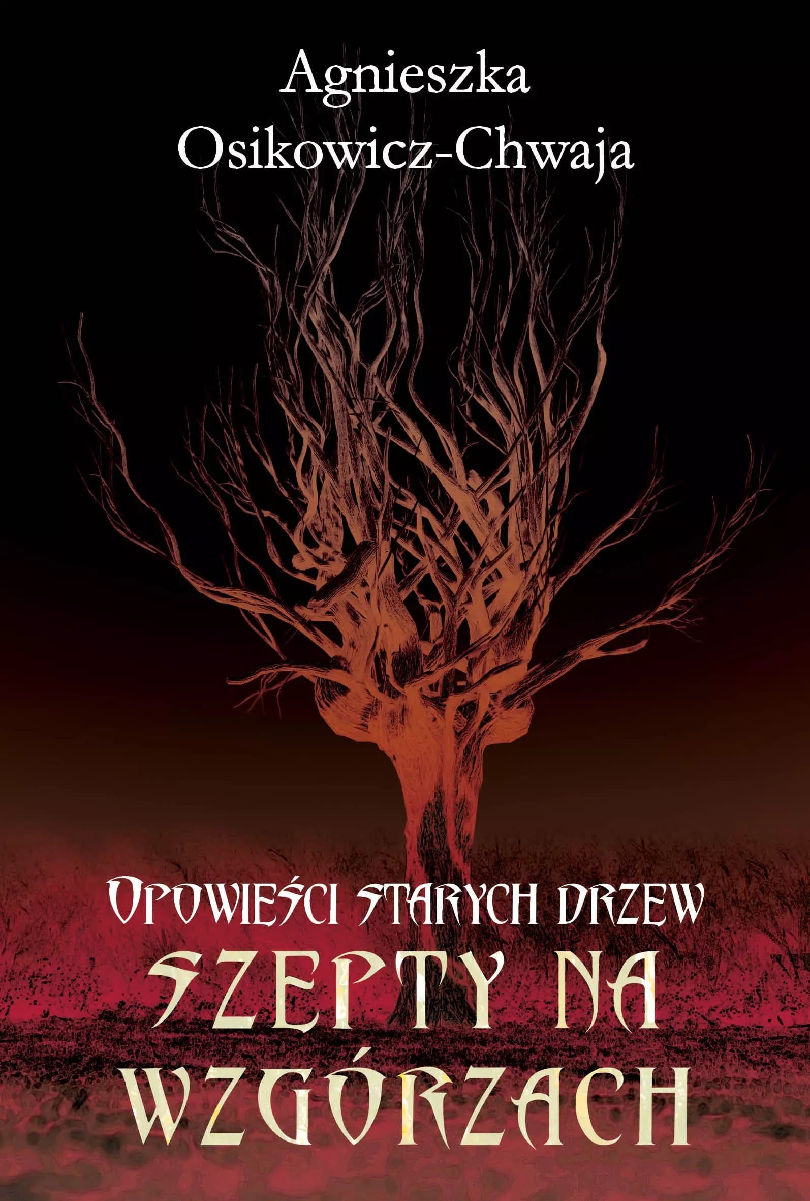 Opowieści starych drzew Szepty na wzgórzach drugi tom cyklu
