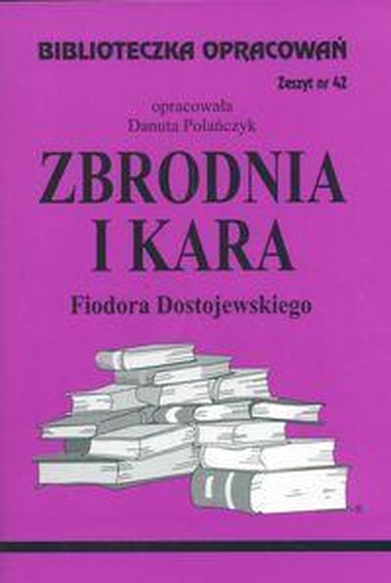 Opracowanie lektury szkolnej Zbrodnia i kara - Danuta Polańczyk