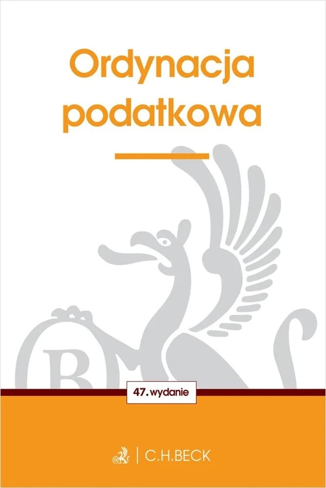 Ordynacja Podatkowa. Wydanie 47