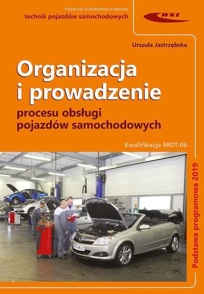 Organizacja i prowadzenie procesu obsługi pojazdów samochodowych - podręcznik