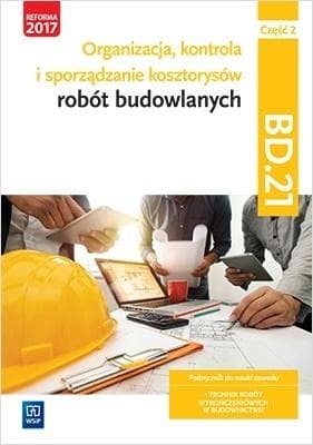 Organizacja, kontrola i sporządzanie kosztorysów robót budowlanych - BD.21. Część 2
