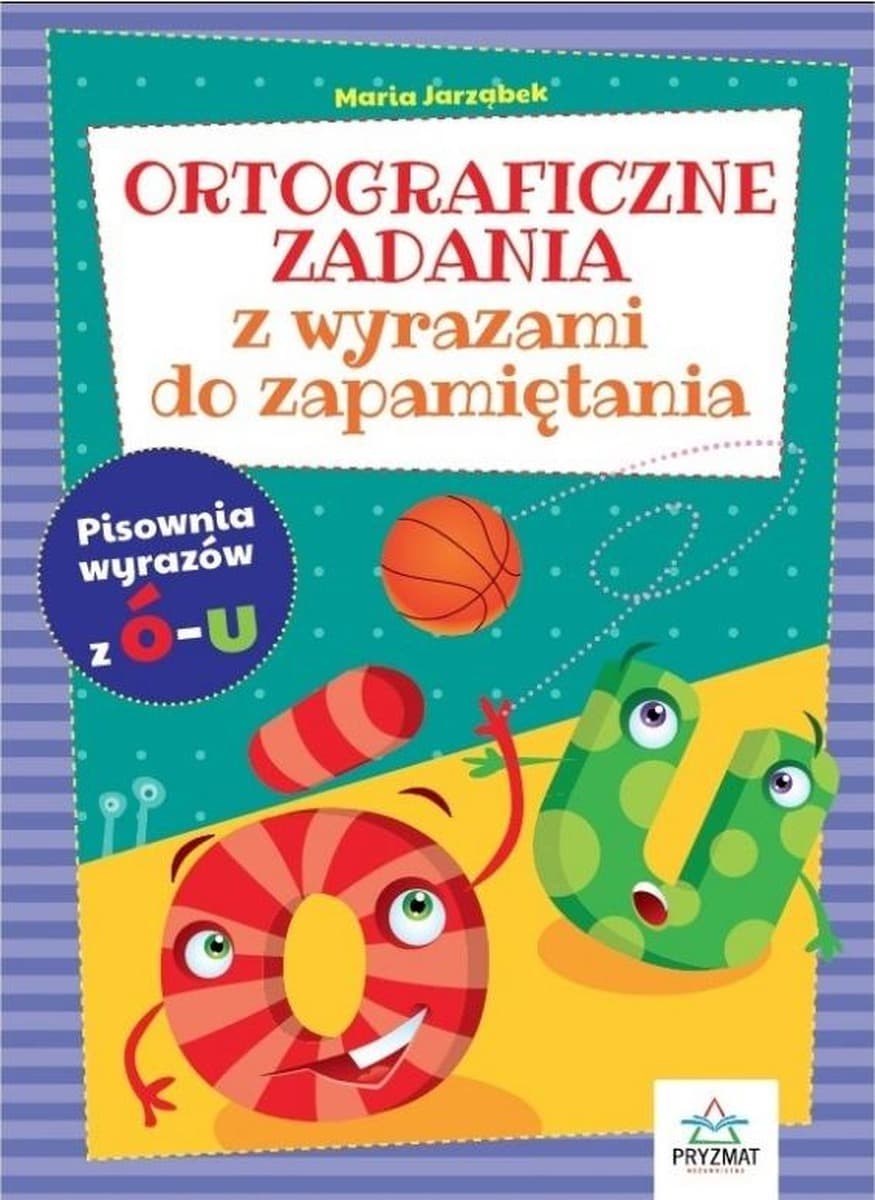 Ortograficzne zadania z wyrazami do zapamiętania Ó-U