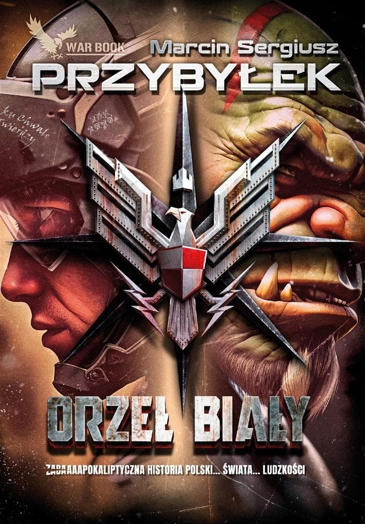 Orzeł Biały Tom 1 wydanie 2 - Marcin Sergiusz Przybyłek
