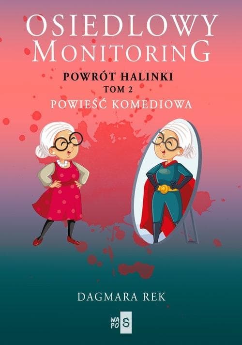 Powieść obyczajowa Dagmara Rek - Osiedlowy monitoring T.2