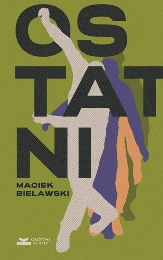 Ostatni - Maciek Bielawski powieść obyczajowa