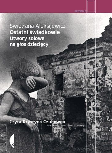 Audiobook Ostatni świadkowie Swietłana Aleksijewicz Krystyna Czubówna