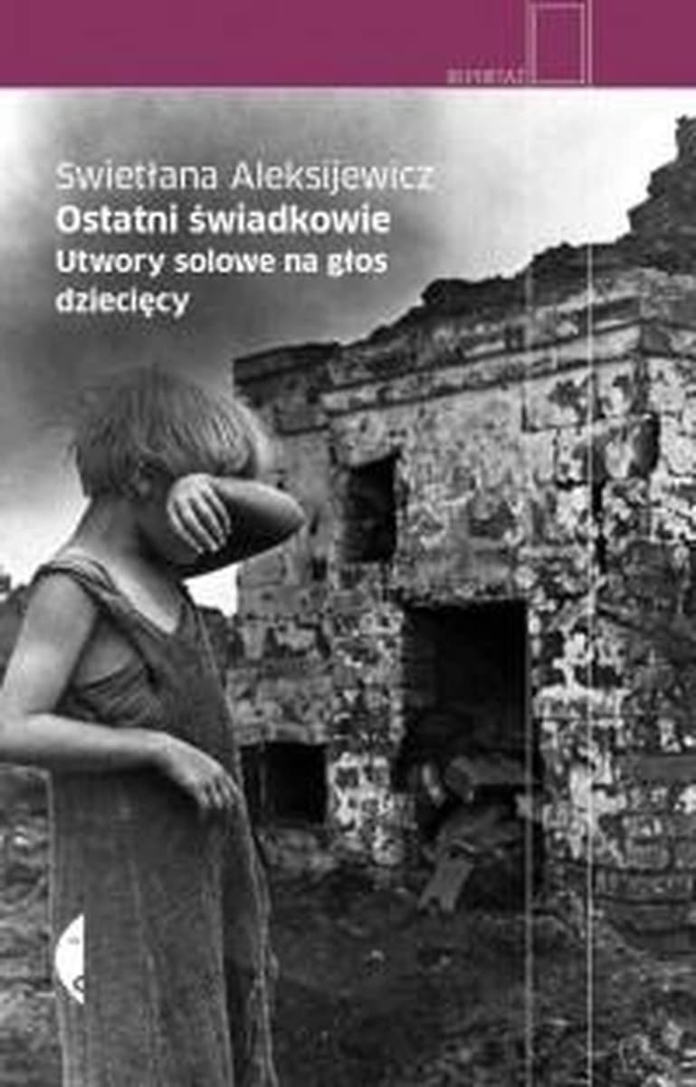 Ostatni świadkowie Swietłana Aleksijewicz wydanie 2020