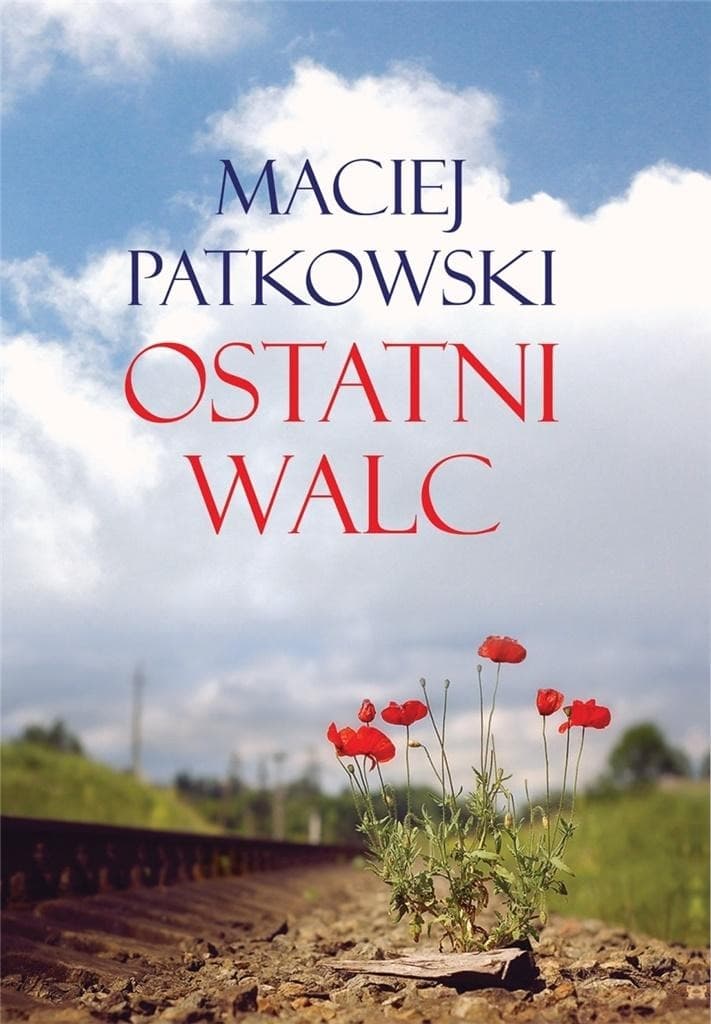 Ostatni walc - Powieść o losach rodziny Drozdów