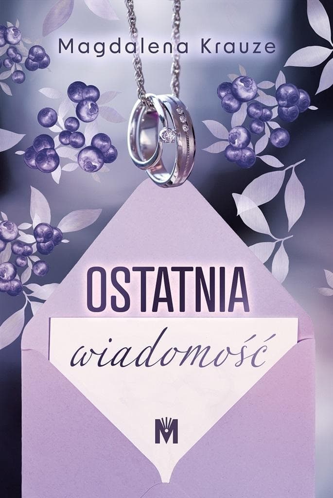 Ostatnia wiadomość - Magdalena Krauze - powieść obyczajowa