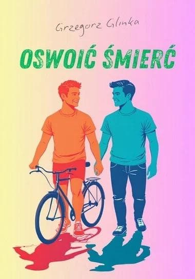 Oswoić Śmierć - Grzegorz Glinka książka 333 strony