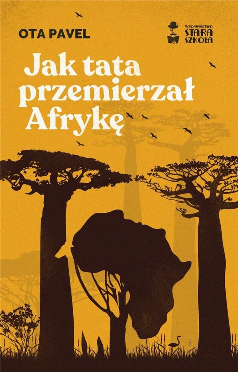Ota Pavel - Jak tata przemierzał Afrykę opowiadania