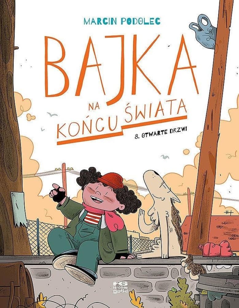 Otwarte drzwi. Bajka na końcu świata. Tom 8. Marcin Podolec