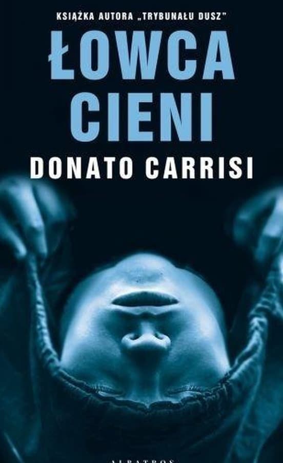 Łowca Cieni. Powieść kryminalna - Donato Carrisi