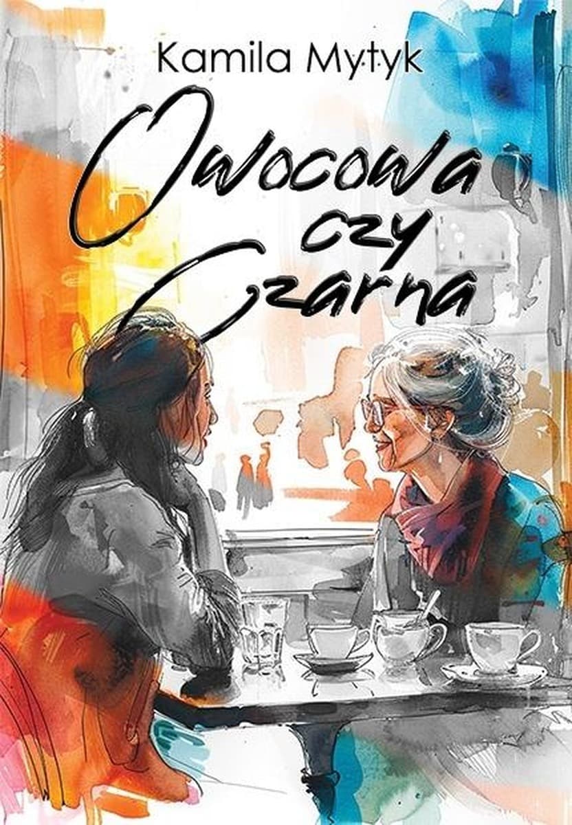 Owocowa czy Czarna - Kamila Mytyk powieść obyczajowa
