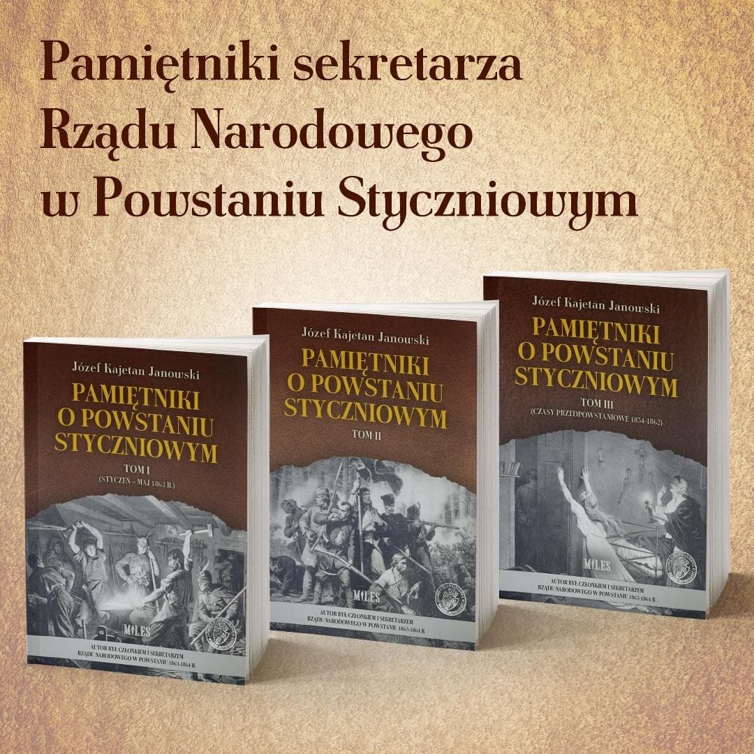 Pamiętniki o Powstaniu Styczniowym Józefa Kajetana Janowskiego Tomy 1-3