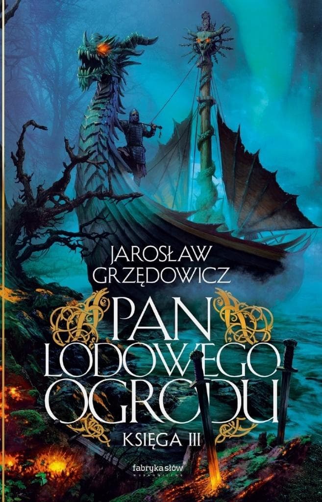 Pan Lodowego Ogrodu Tom 3 Jarosław Grzędowicz Fabryka Słów