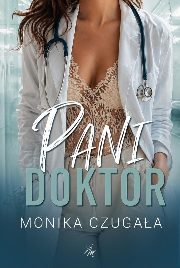 Pani doktor - Monika Czugała - Romans 288 stron