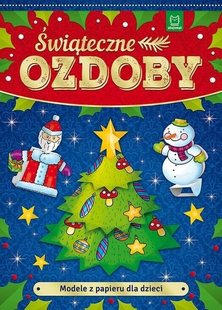 Papierowe modele. Świąteczne ozdoby - książka dla dzieci