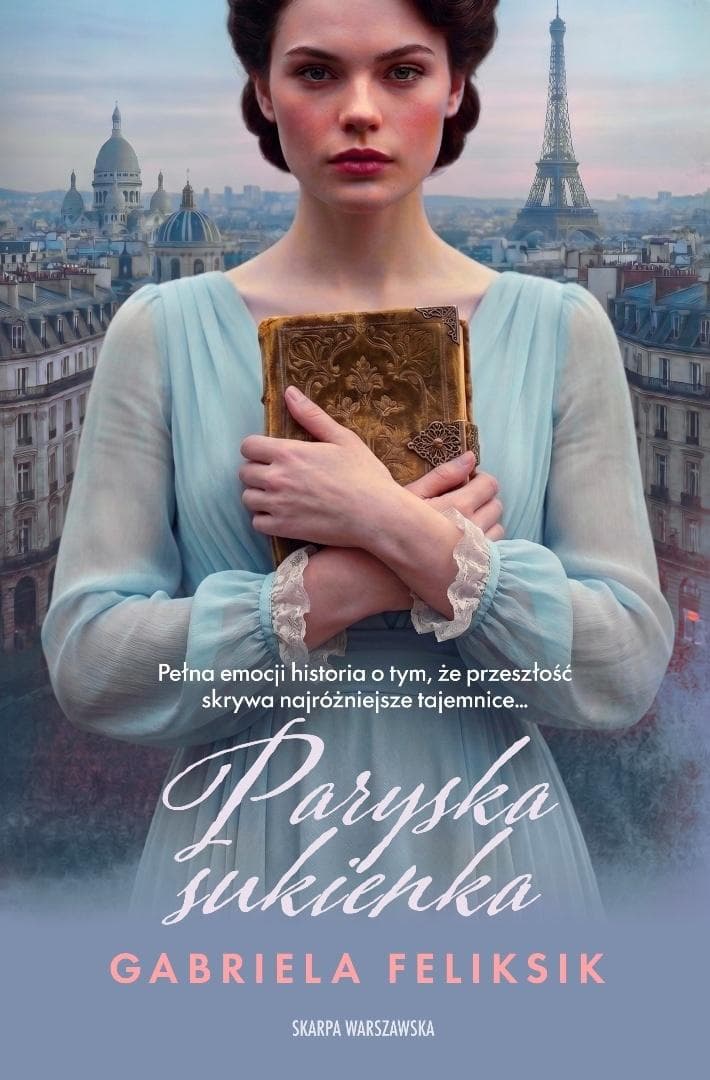 Paryska sukienka - Gabriela Feliksik powieść obyczajowa 336 stron