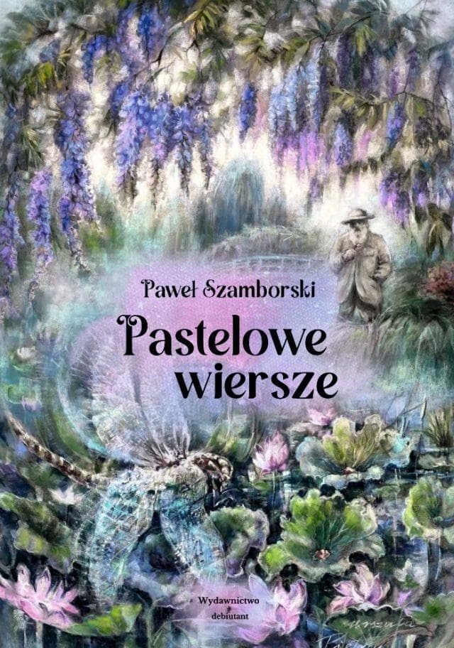 Pastelowe wiersze - Paweł Szamborski tomik poezji 132 strony