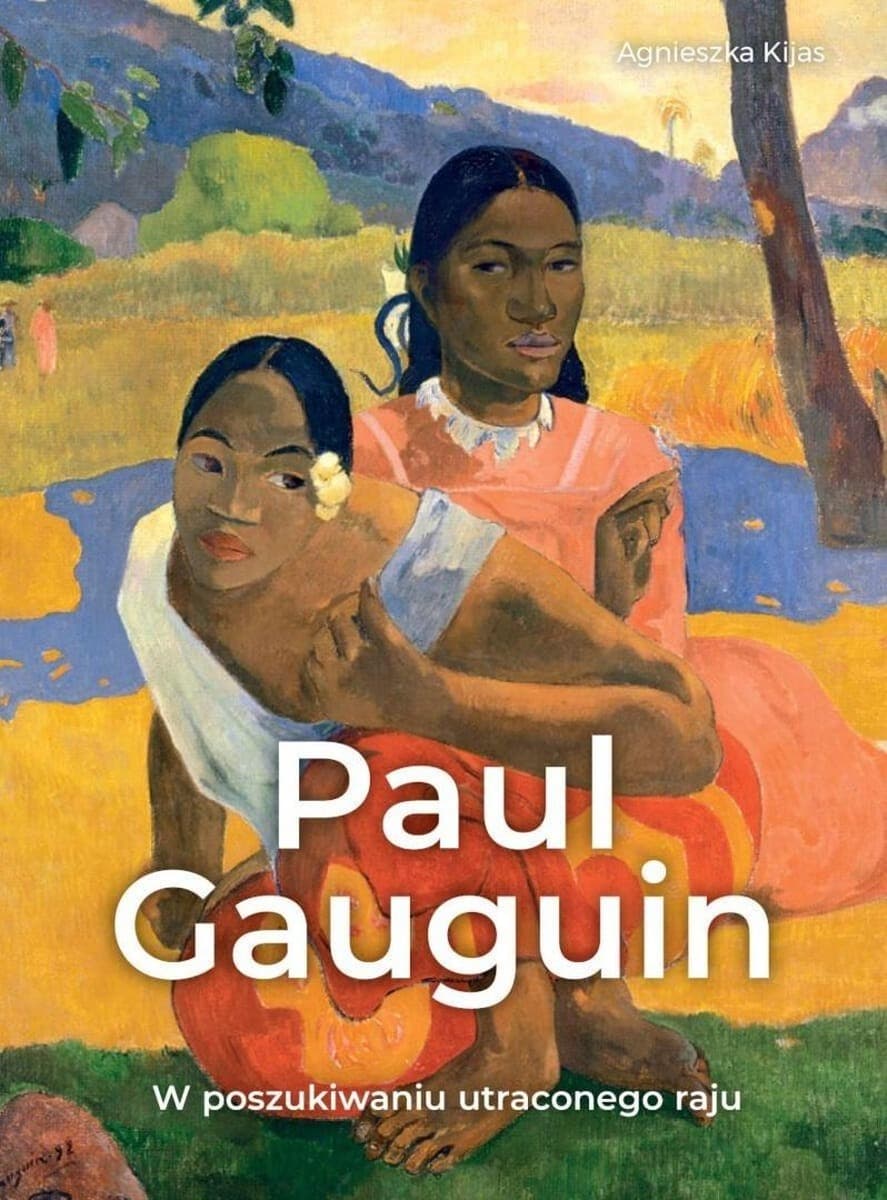 Paul Gauguin - W poszukiwaniu utraconego raju