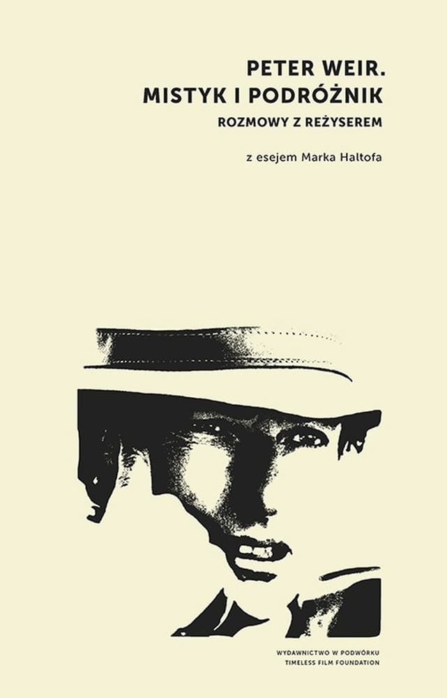 Peter Weir. Mistyk i podróżnik. Rozmowy z reżyserem