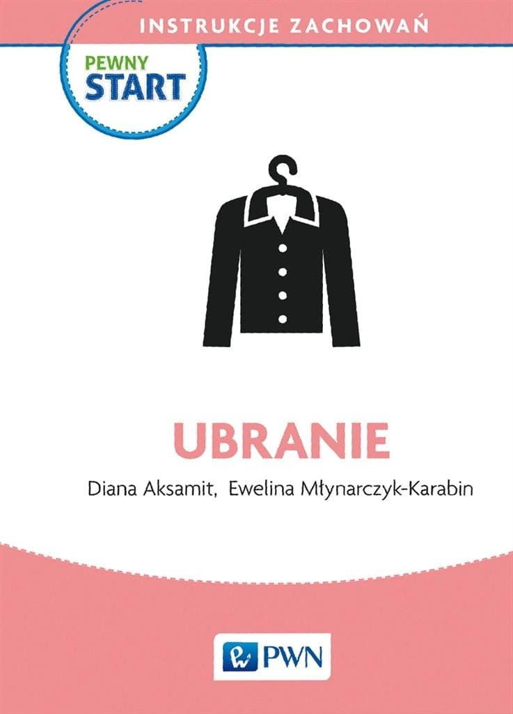 Pewny start. Instrukcje zachowań. Ubranie - książka edukacyjna