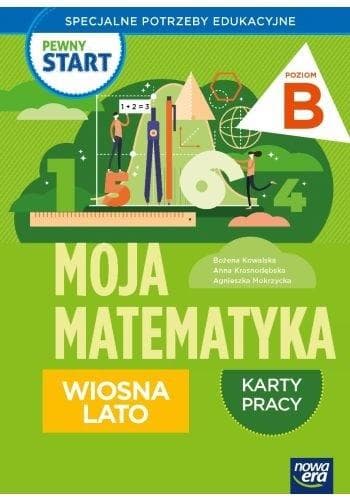 Moja Matematyka Pewny Start Karty Pracy Poziom B Wiosna lato