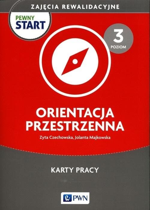 Pewny start. Zajęcia rewalidacyjne. Orientacja przestrzenna. Karty pracy