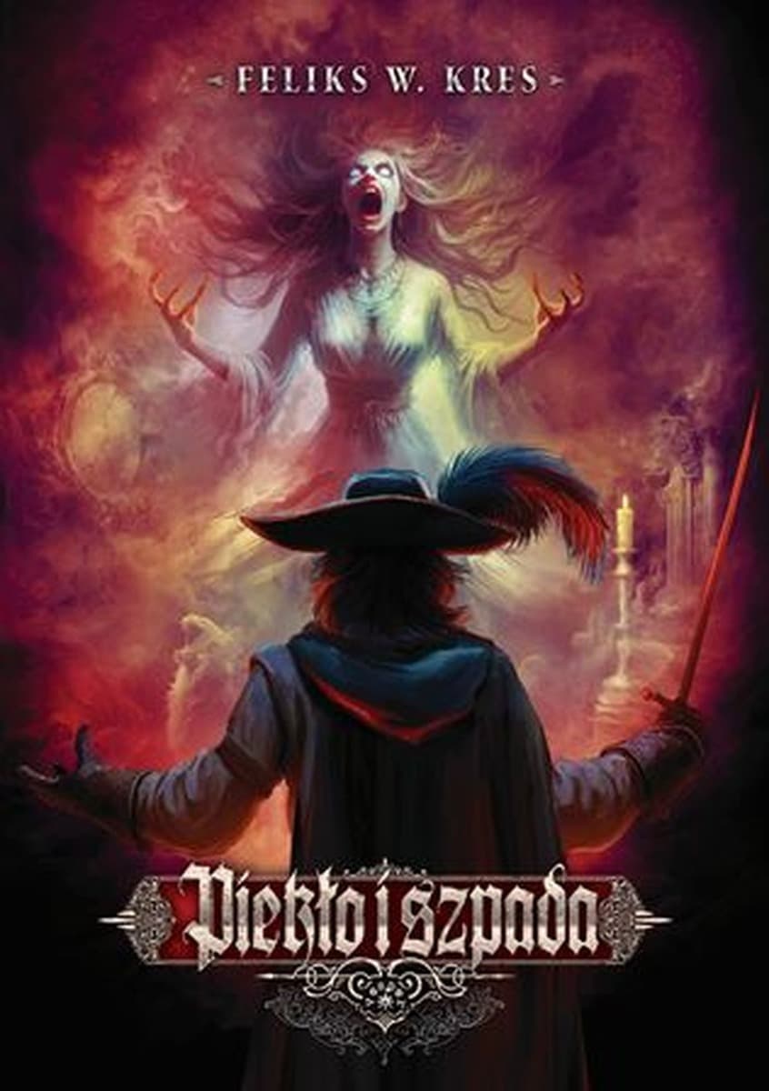 Piekło i Szpada - Feliks W. Kres, wydanie twarde